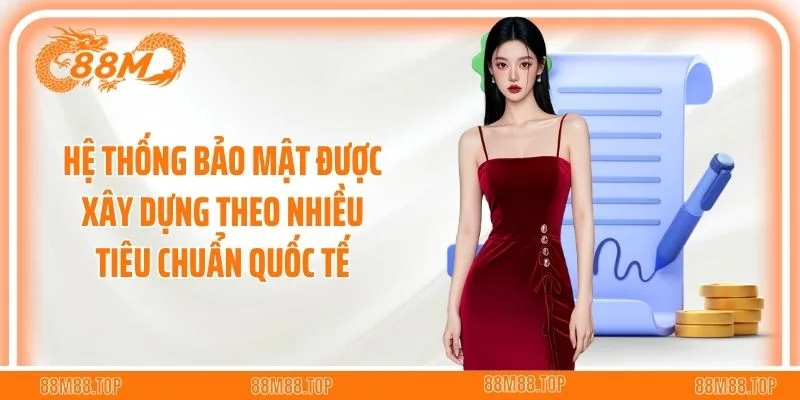 Hệ thống được xây dựng theo nhiều tiêu chuẩn quốc tế