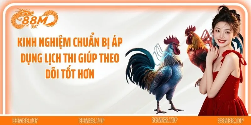 Kinh nghiệm chuẩn bị áp dụng lịch thi giúp theo dõi tốt hơn